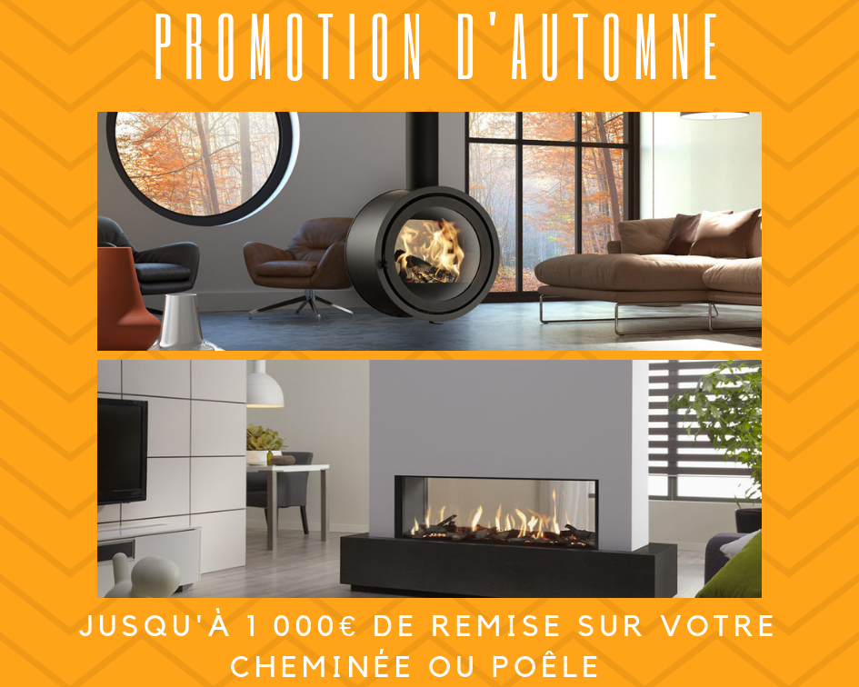Grande promotion d'Automne sur les cheminées et poêles ! Grande promotion d'Automne sur les cheminées et poêles !