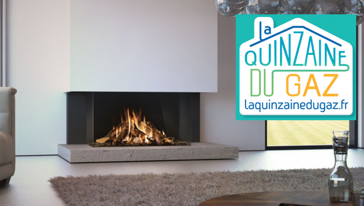 Cheminée Gaz Promotion : La Quinzaine du Gaz 2019